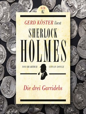 cover image of Die drei Garridebs--Gerd Köster liest Sherlock Holmes, Band 7